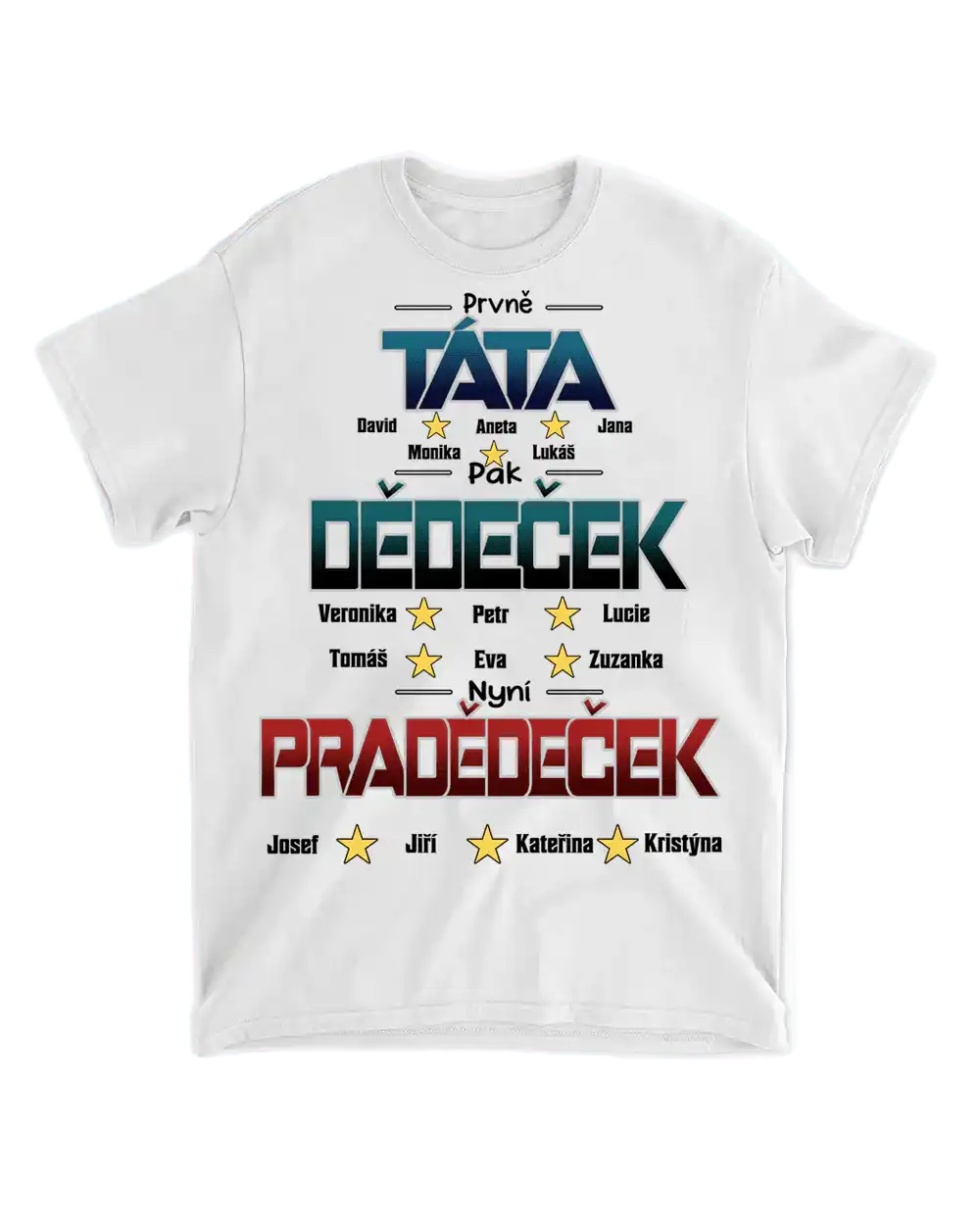 Tričko - Prvně Táta pak Dědeček nyní Pradědeček - až 6 pravnoučat - Climo.cz