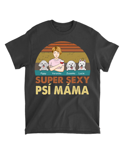Tričko - Super sexy psí máma - až 4 psi - Climo