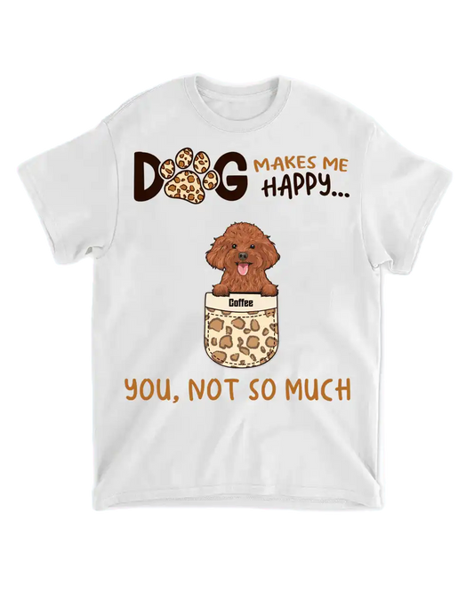 Tričko - Dog makes me happy. You, not so much - Až 6 psů - Climo.cz