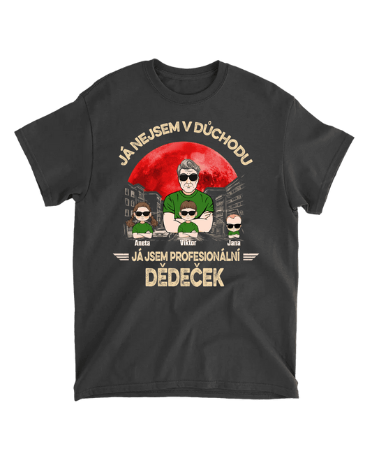 Tričko - Já nejsem v důchodu, já jsem profesionální dědeček - Climo.cz