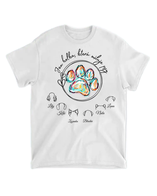 Tričko - Jen holka, která miluje zvířecí mazlíčky - až 6 mazlíčků - Climo.cz