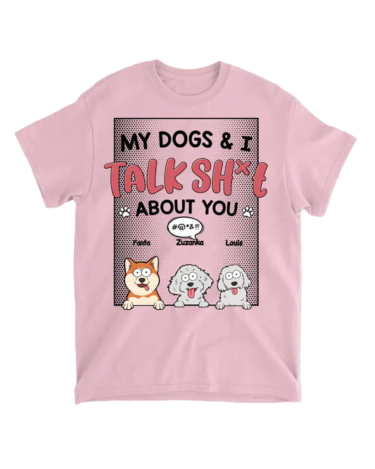 Tričko - My Dogs & I Talk Sh*t About You - Climo.cz