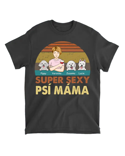 Tričko - Super sexy psí máma - až 4 psi - Climo.cz