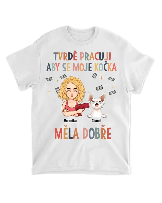 Tričko - Tvrdě pracuji aby se moje kočka měla dobře - až 6 mazlíčků - Climo.cz