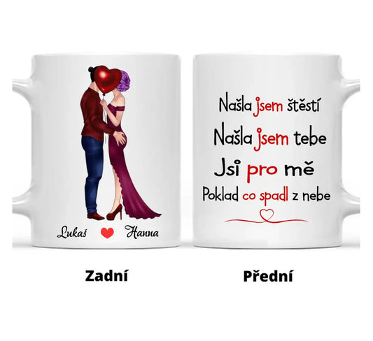 Hrnek - Líbající se pár - Našla jsem štěstí. Našla jsem tebe, Jsi pro mě poklad co spadl z nebe, - Climo.cz