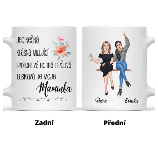 Hrnek - Matka a Dcera 2. verze - Jedinečná, krásná, milující, spolehlivá, hodná, trpělivá a laskavá je moje maminka - Climo.cz