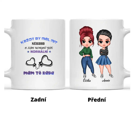 Hrnek - Nejlepší kamarádka Chibi - Každý by měl mít někoho s kým nemusí být normální. Mám Tě ráda - Climo.cz