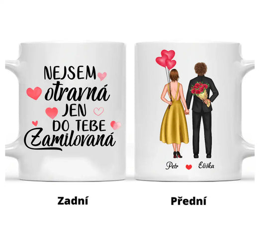 Hrnek - Zamilovaný pár 2. verze - Nejsem otravná jen do tebe ZAMILOVANÁ - Climo.cz